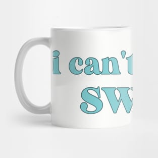 I Cant I Have Swim Mug